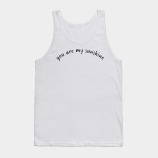 You Are My Sunshine Tank Top